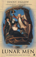 The Lunar Men : The Inventors of the Modern World 1730-1810 by Jenny Uglow 9780571216109