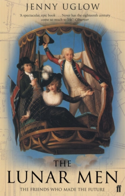 The Lunar Men : The Inventors of the Modern World 1730-1810 by Jenny Uglow 9780571216109