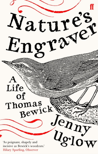 Nature's Engraver : A Life of Thomas Bewick by Jenny Uglow 9780571223756