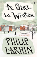 A Girl in Winter : ‘Beautiful.’ Nina Stibbe by Philip Larkin 9780571225811