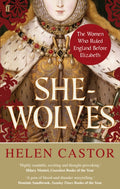 She-Wolves : The Women Who Ruled England Before Elizabeth by Helen Castor 9780571237067