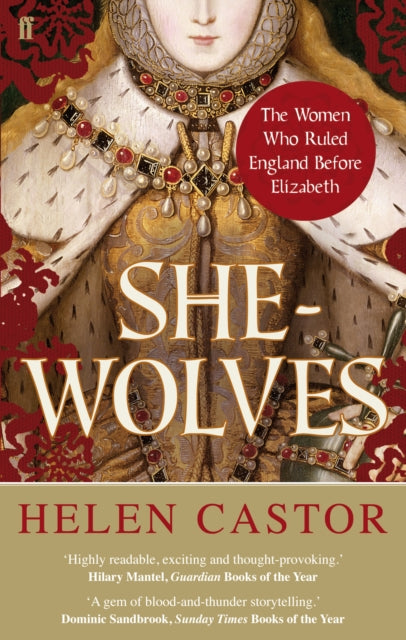 She-Wolves : The Women Who Ruled England Before Elizabeth by Helen Castor 9780571237067