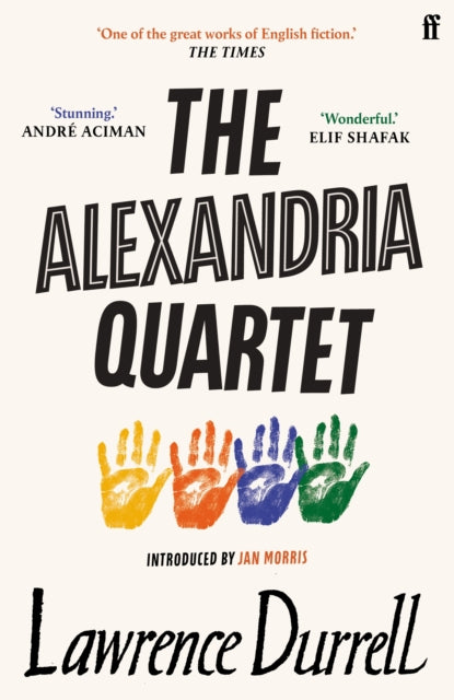 The Alexandria Quartet : Justine, Balthazar, Mountolive, Clea by Lawrence Durrell 9780571283934