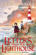 Letters from the Lighthouse : 'The Queen of historical fiction.' Guardian by Emma Carroll 9780571327584