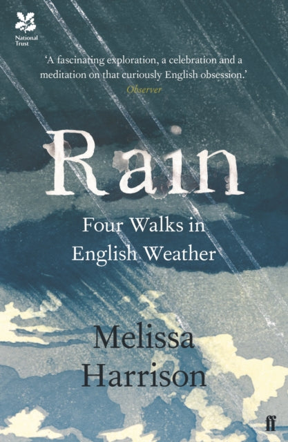 Rain : Four Walks in English Weather by Melissa Harrison 9780571328949