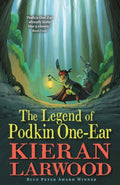 The Legend of Podkin One-Ear : Leap into the first book in the epic middle-grade fantasy The World of Podkin One-Ear series by Kieran Larwood 9780571340200