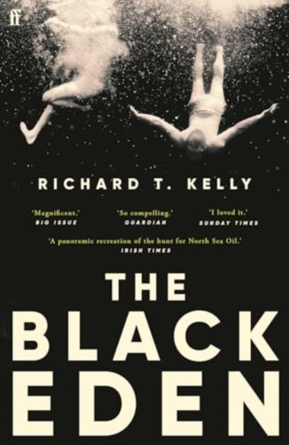 The Black Eden : 'Wonderfully evocative and atmospheric.' WILLIAM BOYD by Richard T. II Kelly 9780571346592