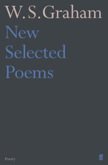 New Selected Poems of W. S. Graham by W.S. Graham 9780571348442