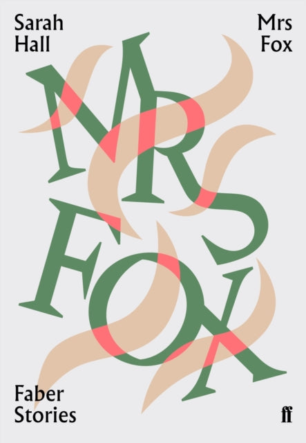 Mrs Fox : Faber Stories by Sarah Hall 9780571351961