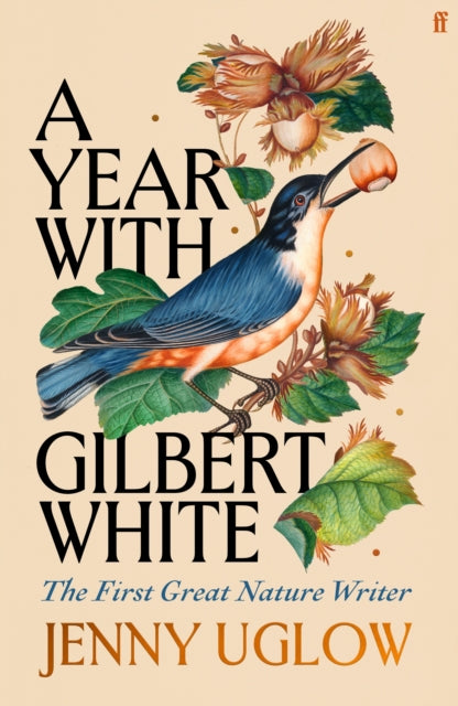 A Year with Gilbert White : The First Great Nature Writer by Jenny Uglow 9780571354184