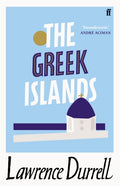 The Greek Islands by Lawrence Durrell 9780571362417