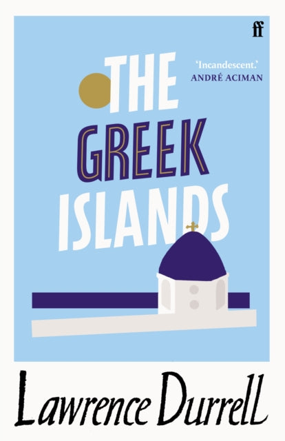 The Greek Islands by Lawrence Durrell 9780571362417