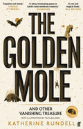 The Golden Mole : and Other Vanishing Treasure by Katherine Rundell 9780571362509