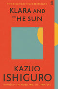 Klara and the Sun : The Times and Sunday Times Book of the Year by Kazuo Ishiguro 9780571364909