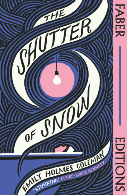 The Shutter of Snow (Faber Editions) : 'Extraordinary.' Lucy Ellmann by Emily Holmes Coleman 9780571375202