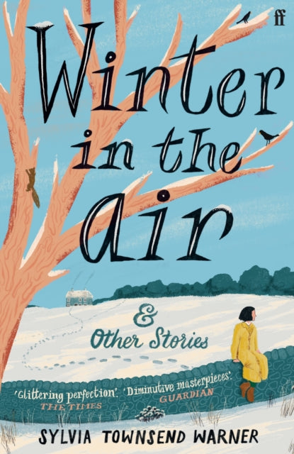 Winter in the Air : 'Masterpieces: hand yourself over to be enchanted.' (Guardian) by Sylvia Townsend Warner 9780571375462