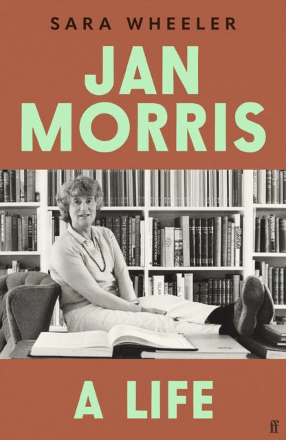 Jan Morris : A Life - 'Breathtakingly good.' Michael Palin by Sara Wheeler 9780571379453