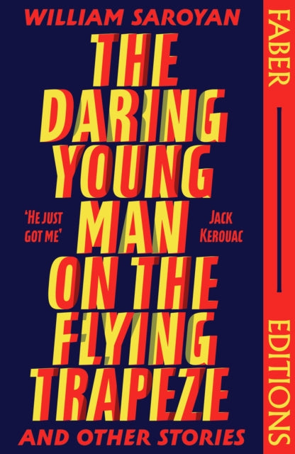 The Daring Young Man on the Flying Trapeze (Faber Editions) : Introduced by Stephen Fry by William Saroyan 9780571383481
