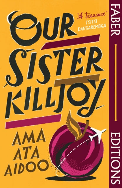 Our Sister Killjoy (Faber Editions) : 'A treasure.' Tsitsi Dangarembga by Ama Ata Aidoo 9780571388004