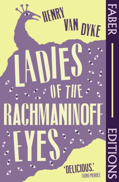 Ladies Of The Rachmaninoff Eyes (Faber Editions) : Introduced by Taino Mendez by Henry Van Dyke 9780571391776