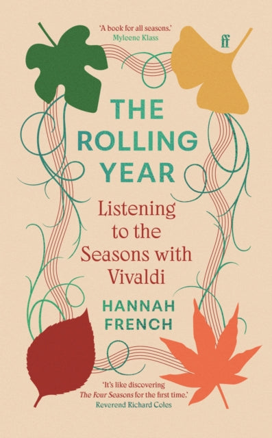 The Rolling Year : Listening to the Seasons with Vivaldi by Dr Hannah French 9780571391998