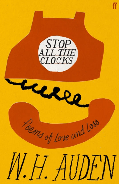 Stop All the Clocks : Poems of Love and Loss by W.H. Auden 9780571396825
