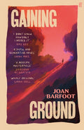 Gaining Ground : 'A wildly original novel' (Sarah Hall) by Joan Barfoot 9780571399888