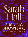 Burning Snowflake by Sarah Hall 9780571404629
