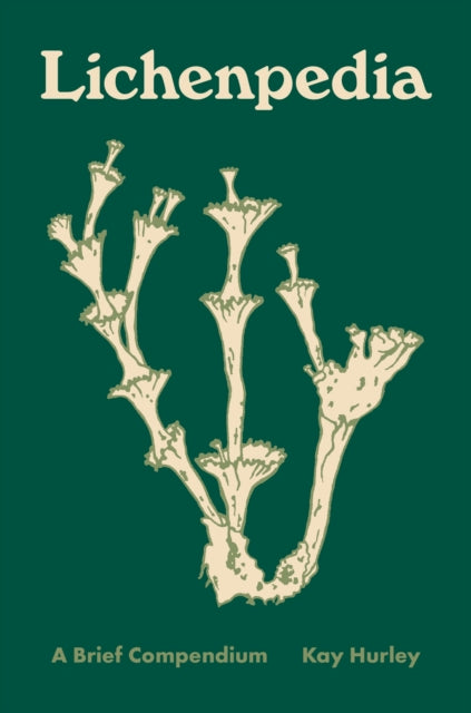 Lichenpedia : A Brief Compendium by Kay Hurley 9780691239903