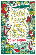 Welsh Fairy Tales, Myths and Legends by Claire Fayers 9780702305511