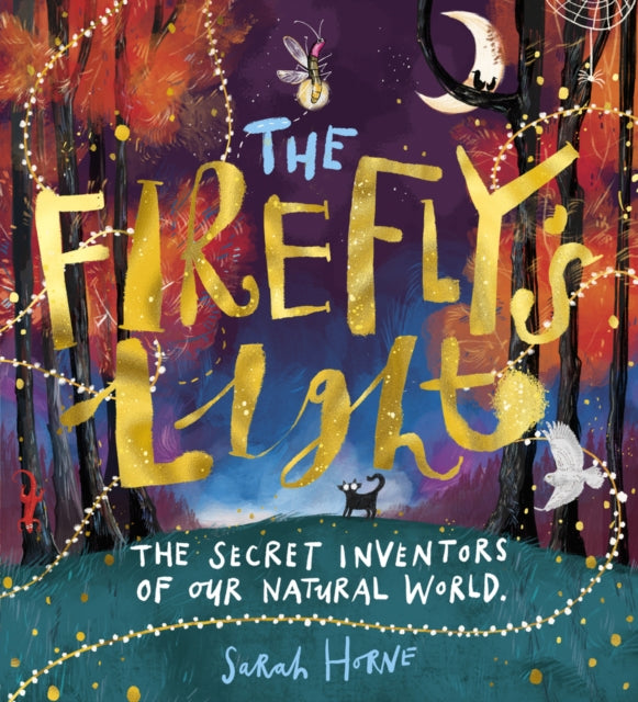 The Firefly's Light: The Secret Inventors of Our Natural World by Sarah Horne 9780702315893