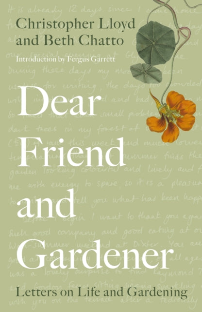 Dear Friend and Gardener : Letters on Life and Gardening by Beth Chatto 9447899627818