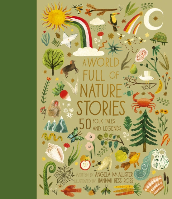 A World Full of Nature Stories : 50 Folktales and Legends Volume 9 by Hannah Bess Ross 9780711266452