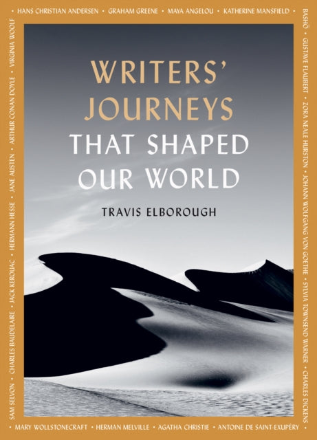 Writers' Journeys That Shaped Our World : In the Footsteps of the Literary Greats Volume 1 by Travis Elborough 9780711268739