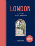 London: A Guide for Curious Wanderers : The Sunday Times Bestseller by Jack Chesher 9780711277557