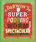 Darwin's Super-Pooping Worm Spectacular by Polly Owen 9780711288393