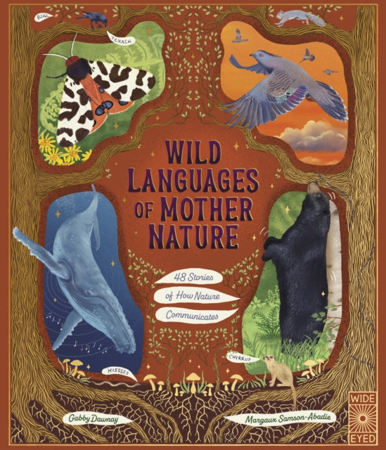 Wild Languages of Mother Nature: 48 Stories of How Nature Communicates : 48 Stories of How Nature Communicates by Gabby Dawnay 9780711288478