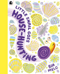 Little Snail Goes House-Hunting by Bia Melo 9780711292321