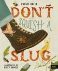 Don't Squish a Slug : A Wonderful Celebration of Marvellous Minibeasts! by Yussef Rafik 9780711293434