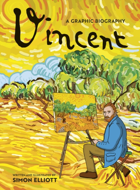 Vincent: A Graphic Biography : A Graphic Biography by Simon Elliott 9780711294967