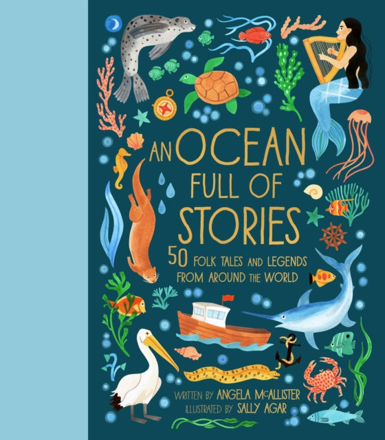An Ocean Full of Stories : 50 Folktales and Legends from Around the World by Angela McAllister 9780711295896