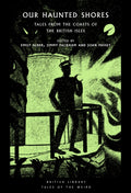 Our Haunted Shores : Tales from the Coasts of the British Isles by Emily Alder 9780712354219