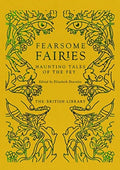 Fearsome Fairies : Haunting Tales of the Fae by Elizabeth Dearnley 9780712354301