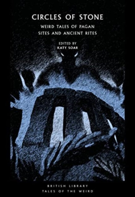 Circles of Stone : Weird Tales of Pagan Sites and Ancient Rites by Katy Soar 9780712354592
