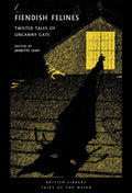 Fiendish Felines : Twisted Tales of Uncanny Cats by Edgar Allan Poe 9780712369060