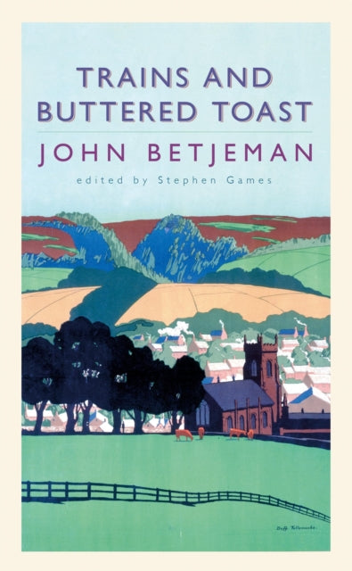 Trains and Buttered Toast by John Betjeman 9780719561276