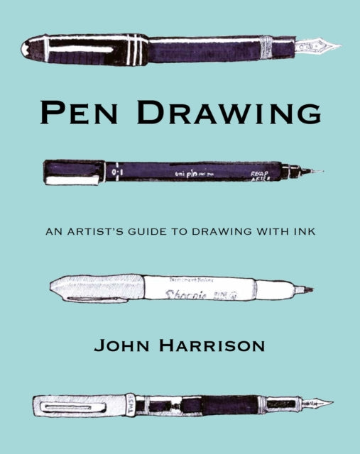 Pen Drawing : An artist's guide to drawing with ink by John Harrison 9780719846687