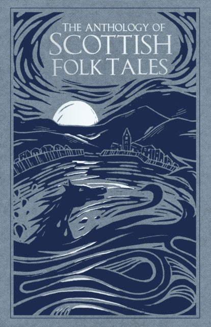 The Anthology of Scottish Folk Tales by Folk Tales Authors 9780750992039