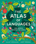 Atlas of Languages : Our words around the world by Rachel Lancashire 9780753448427