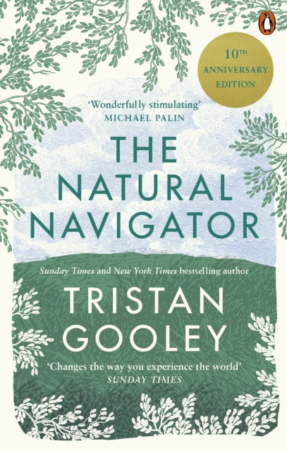 The Natural Navigator : 10th Anniversary Edition by Tristan Gooley 9780753557983